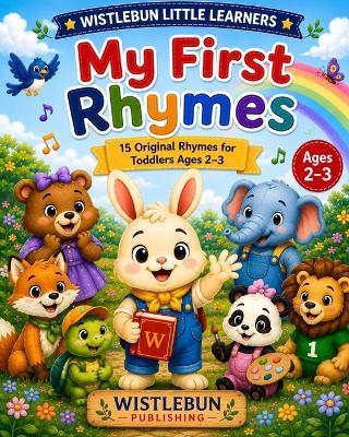 My First Rhymes: 15 Original Rhymes for Toddlers Ages 2-3 - Sylvester J - cover
