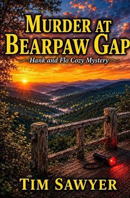Murder at Bearpaw Gap: Hank and Flo Cozy Mystery - Tim Sawyer - cover