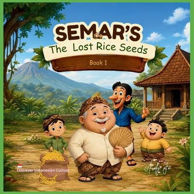 Semar's: The Lost Rice Seeds - Audy Jo - cover