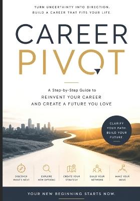THE Career Pivot Playbook: Your Complete Guide to Reinventing Your Professional Life - Ga - cover