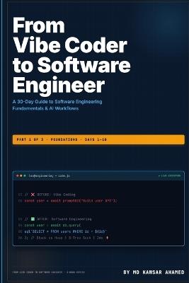 From Vibe Coder to Software Engineer: Part 1: Foundations (Days 1-10) - A 30-Day Guide to Software Engineering Fundamentals and AI Workflows - Kawsar Ahamed - cover