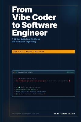 From Vibe Coder to Software Engineer: Part 3: Mastery (Days 21-30) - A 30-Day Guide to AI Workflows and Production Engineering - Kawsar Ahamed - cover