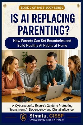 Is AI Replacing Parenting?: How Parents Can Set Boundaries and Build Health AI Habits at Home - Stmatu - cover