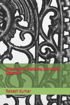 Lithium: Science, Engineering, and Industrial Applications - Rakesh Kumar - cover