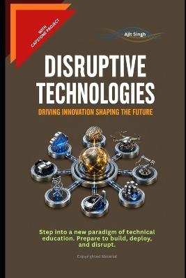 Disruptive Technologies - Ajit Singh - cover