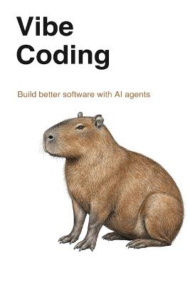 Vibe Coding: A durable workflow for building software with AI agents - Julio Lena - cover