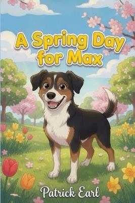 A Spring Day for Max - Patrick Earl - cover