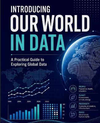 Introducing Our World in Data: A Practical Guide to Exploring Global Data - Kiet Huynh - cover