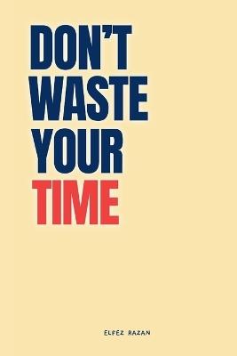Don't Waste Your Time - Elfez Razan - cover