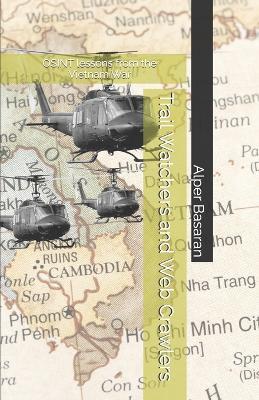 Trail Watchers and Web Crawlers: OSINT lessons from the Vietnam War - Alper Basaran - cover