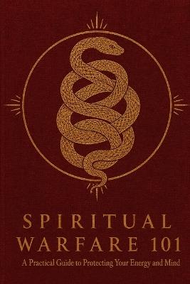 Spiritual Warfare 101: A Practical Guide to Protecting Your Energy and Mind - Adrian Sterling - cover