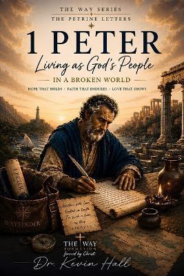 1 Peter: Living as God's People in a Broken World - Kevin Hall - cover