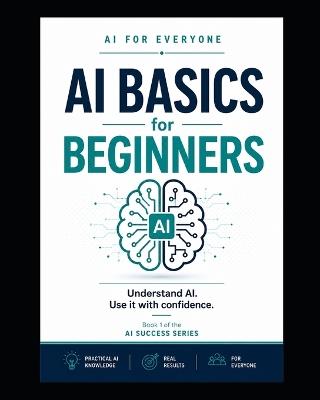 AI Basics for Beginners - Book 1: Artificial intelligence explained - Boby Michael - cover