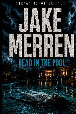 Jake Merren: Dead in the Pool - Stefan Schottleitner - cover