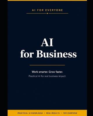 AI for Business - Book 4: **Cut costs. Save time. Grow smarter - AI for real businesses.** - Boby Michael - cover