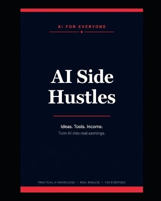 AI Side Hustles - Book 6: Earn extra income with AI - legally, ethically, sustainably - Boby Michael - cover