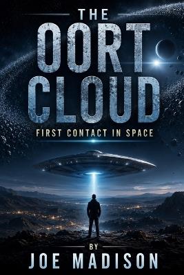 The Oort Cloud: First Contact in Spave - Joe Madison - cover
