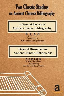 Two Classic Studies on Ancient Chinese Bibliography - Chunxiang Mao - cover