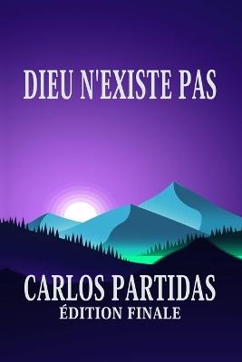 Dieu n'Existe Pas: L'Univers Flotte Dans Le Vide - Carlos L Partidas - cover