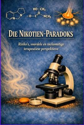 Die Nikotienparadoks: Risiko's, voordele en toekomstige terapieë - D Gordon - cover