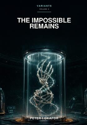 The Impossible Remains - Peter Okafor - cover