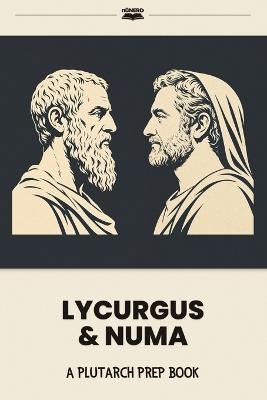 Lycurgus & Numa: A Plutarch Prep Book - Noah Watkins - cover