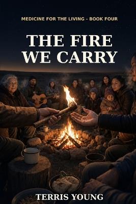 The Fire We Carry - Terris Young - cover