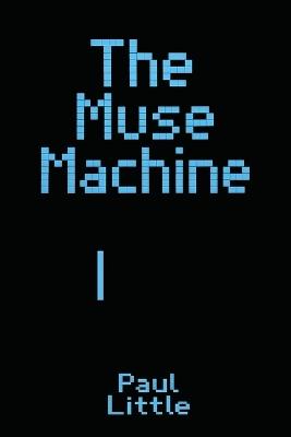 The Muse Machine - Paul Little - cover