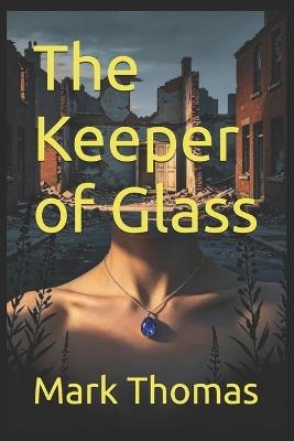 The Keeper of Glass - Mark Thomas - cover