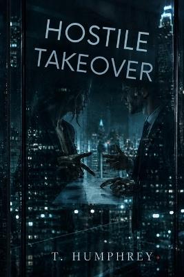 Hostile Takeover - T Humphrey - cover