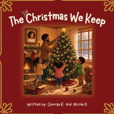 The Christmas We Keep - Nicole H,George B - cover