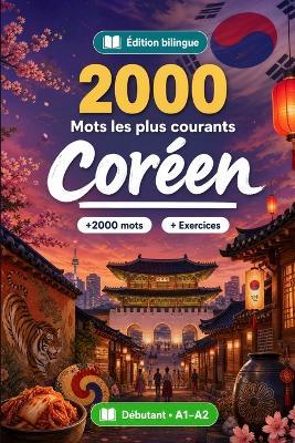 2000 Mots les Plus Courants en Coréen pour Débutant: Vocabulaire de fréquence en Coréen - traductions, exemples, A1-A2 - Motlingo - cover