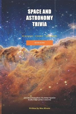 Space and Astronomy Trivia: 500 Questions from the Solar System to the Edge of the Universe - with a Party Sampler for Game Night - Max Rivera - cover
