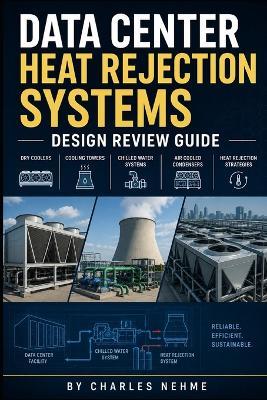 Data Center Heat Rejection Systems Design Review Guide - Charles Nehme - cover