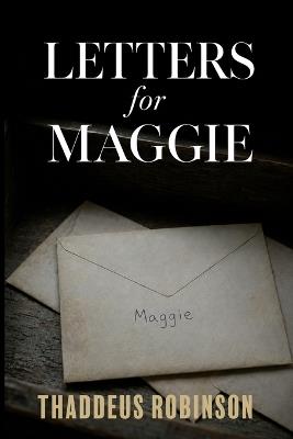 Letters for Maggie - Thaddeus Robinson - cover