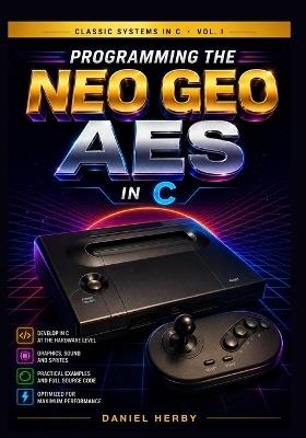 Programming the Neo Geo AES in C - Daniel Herby - cover