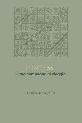 Ponte 55+: Il tuo compagno di viaggio - Danilo Bernaschina Sig - cover