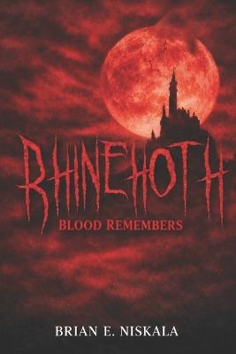 Rhinehoth: Blood Remembers - Brian E Niskala - cover