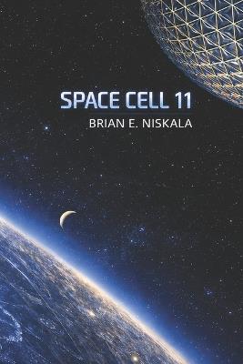 Space Cell 11 - Brian E Niskala - cover