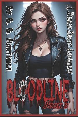 Bloodline: Book 3 - B B Hartwich - cover
