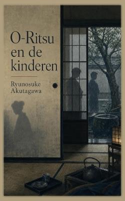O-Ritsu en de kinderen - Ryunosuke Akutagawa - cover