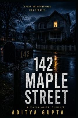 142 Maple Street: A Psychological Thriller - Aditya Gupta - cover