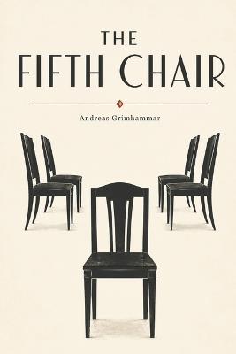 The fifth chair - Andreas Grimhammar - cover