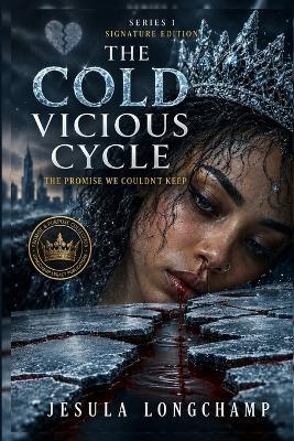 The Cold Vicious Cycle: The Promise We Couldn't Keep - Jesula Longchamp - cover