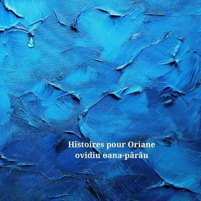 Histoires pour Oriane - Ovidiu Oana-Pârâu - cover
