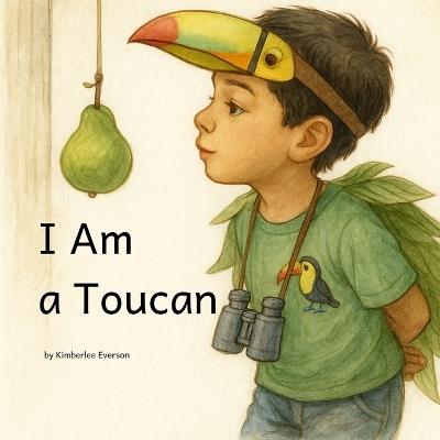 I am a Toucan - Kimberlee Everson - cover