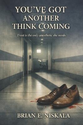 You've Got Another Think Coming - Brian E Niskala - cover