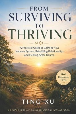 Rediscoering yourself: A Practical Guide to Calming Your Nervous System, Rebuilding Relationships, and Healing After Trauma - Ting Xu - cover