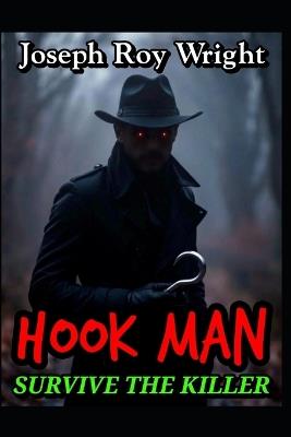 Hook Man: Survive The Killer - Joseph Roy Wright - cover