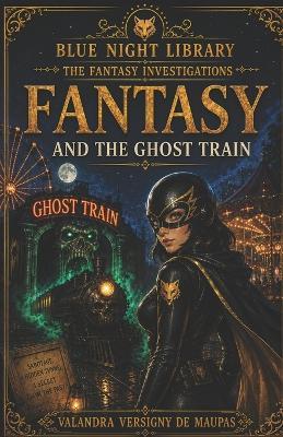 FANTASY and The Ghost Train - Valandra Versigny de Maupas - cover